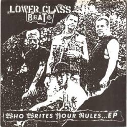 Lower Class Brats : Who Writes Your Rules... EP